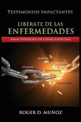 Liberate De Las Enfermedades(Spanish, Paperback, Munoz Roger DeJesus)