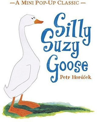 Silly Suzy Goose(English, Hardcover, Horacek Petr)