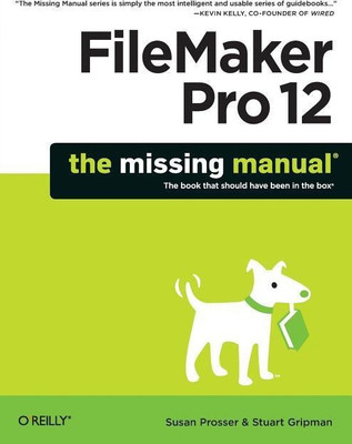 FileMaker Pro 12: The Missing Manual(English, Paperback, Prosser Susan)