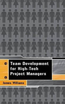 Team Development for High Tech Project Managers(English, Hardcover, McMillan Chris)