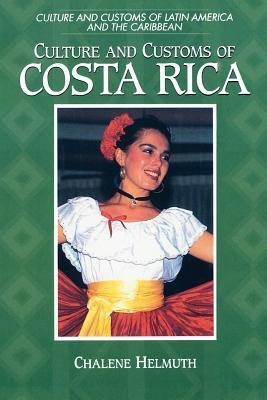 Culture and Customs of Costa Rica(English, Paperback, Helmuth Chalene)
