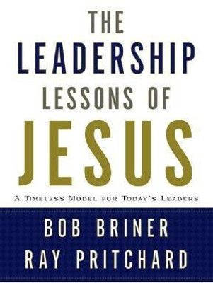 Leadership Lessons of Jesus(English, Hardcover, Briner Bob)