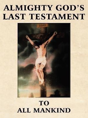 Almighty God's Last Testament to All Mankind(English, Paperback, The Creator)