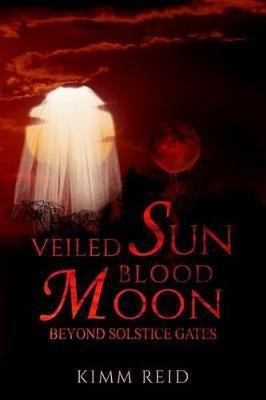 Veiled Sun Blood Moon(English, Paperback, Reid Kimm)