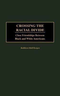 Crossing the Racial Divide(English, Hardcover, Korgen Kathleen)