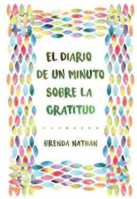 El Diario De Un Minuto Sobre La Gratitud(Spanish, Paperback, Nathan Brenda)