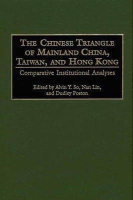 The Chinese Triangle of Mainland China, Taiwan, and Hong Kong(English, Hardcover, unknown)