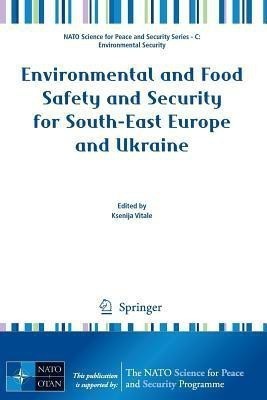 Environmental and Food Safety and Security for South-East Europe and Ukraine(English, Paperback, unknown)