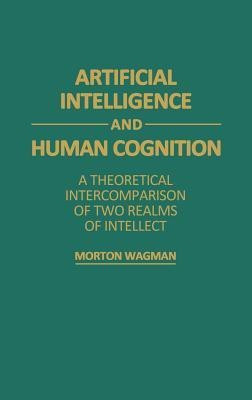 Artificial Intelligence and Human Cognition(English, Hardcover, Wagman Morton)