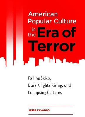 American Popular Culture in the Era of Terror(English, Hardcover, Kavadlo Jesse)