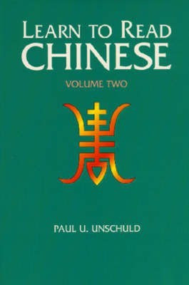 Learn to Read Chinese: v. 2(English, Paperback, Unschuld Paul U.)