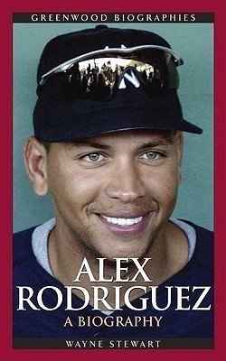 Alex Rodriguez(English, Hardcover, Stewart Wayne)