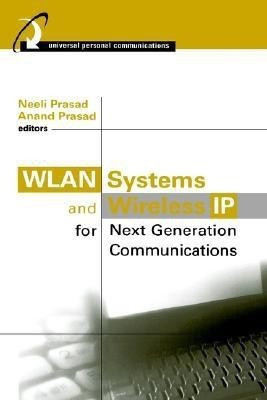 WLAN Systems and Wireless IP for Next Generation Communications(English, Hardcover, Prasad Neeli)