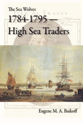 The Sea Wolves 1784-1795(English, Paperback, Baikoff Eugene M a)