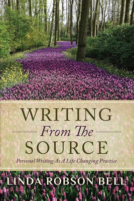 Writing From The Source(English, Paperback, Robson Bell Linda)