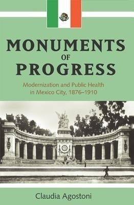 Monuments of Progress(English, Paperback, Agostoni Claudia)