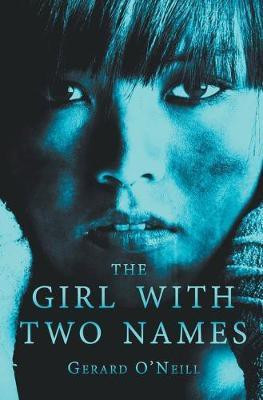 The Girl With Two Names(English, Paperback, O'Neill Gerard)
