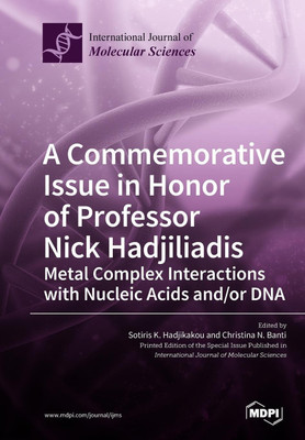 A Commemorative Issue in Honor of Professor Nick Hadjiliadis Metal Complex Interactions with Nucleic Acids and/or DNA(English, Paperback, unknown)
