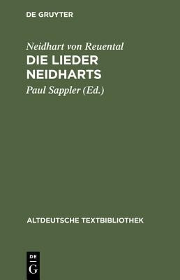 Die Lieder Neidharts(German, Hardcover, Neidhart Von Reuental)