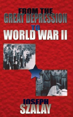 From the Great Depression to World War II(English, Hardcover, Szalay Joseph)