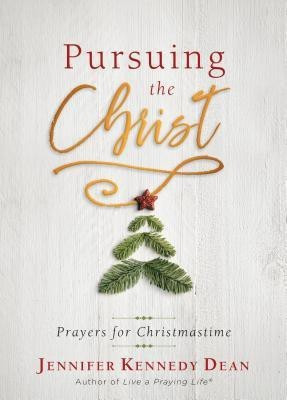 Pursuing the Christ(English, Paperback, Dean Jennifer Kennedy)