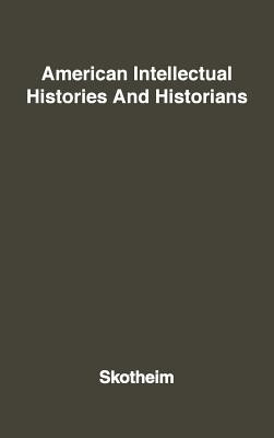 American Intellectual Histories and Historians.(English, Hardcover, unknown)