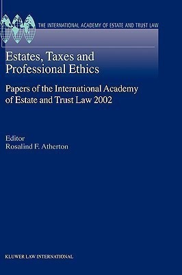 Estates, Taxes and Professional Ethics, Papers of the International Academy of Estate and Trust Laws(English, Hardcover, Atherton Rosalind F.)