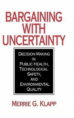 Bargaining With Uncertainty(English, Hardcover, Klapp Merrie G.)