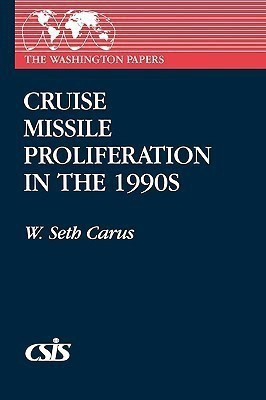Cruise Missile Proliferation in the 1990s(English, Paperback, Carus W. Seth)