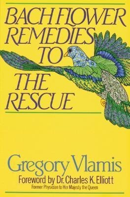 Bach Flower Remedies to the Rescue(English, Paperback, Viamis Gregory)