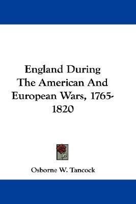 England During The American And European Wars, 1765-1820(English, Paperback, Tancock Osborne W)