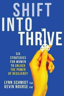 Shift Into Thrive(English, Paperback, Schmidt Lynn)