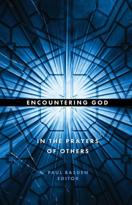 Encountering God in the Prayers of Others(English, Paperback, unknown)