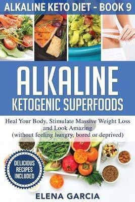 Alkaline Ketogenic Superfoods(English, Paperback, Garcia Elena)