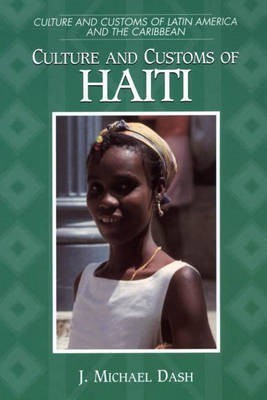 Culture and Customs of Haiti(English, Hardcover, Dash J. Michael)