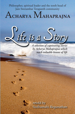 Life is a Story(English, Hardcover, Mahaprajna Acharya)