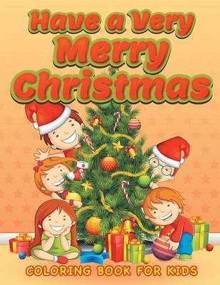 Have a Very Merry Christmas (Christmas coloring book for children 3)(English, Paperback, Masters Neil)
