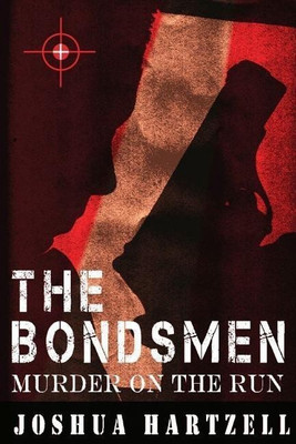 The Bondsmen Murder on the Run(English, Paperback, Hartzell Joshua)