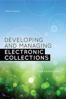 Developing and Managing Electronic Collections(English, Electronic book text, Johnson Peggy)