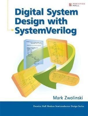 Digital System Design with Systemverilog (Paperback)(English, Paperback, Zwolinski Mark)