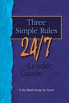 Three Simple Rules 24/7: Leader's Guide(English, Paperback, Job Rueben)