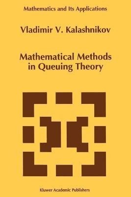 Mathematical Methods in Queuing Theory(English, Paperback, Kalashnikov Vladimir V.)
