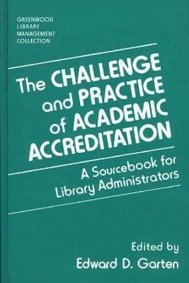 The Challenge and Practice of Academic Accreditation(English, Hardcover, Garten Edward D.)