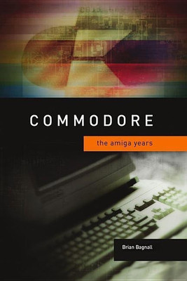 Commodore: The Amiga Years(English, Hardcover, Bagnall Brian)
