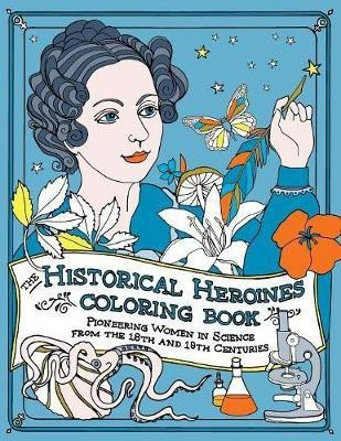 The Historical Heroines Coloring Book(English, Paperback, Lorayne Elizabeth)