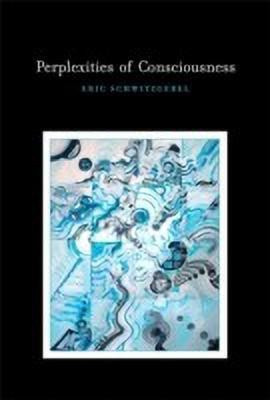 Perplexities of Consciousness(English, Hardcover, Schwitzgebel Eric)