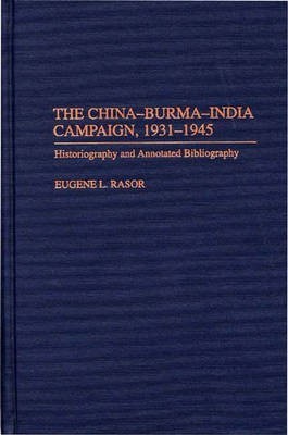 The China-Burma-India Campaign, 1931-1945(English, Hardcover, Rasor Eugene L.)