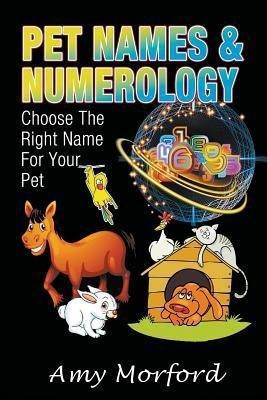 Pet Names and Numerology(English, Paperback, Morford Amy)