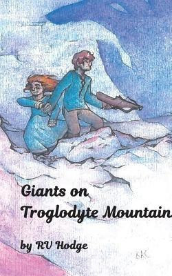 Giants on Troglodyte Mountain(English, Paperback, Hodge Rv)