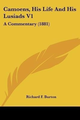 Camoens, His Life And His Lusiads V1(English, Paperback, Burton Richard F)